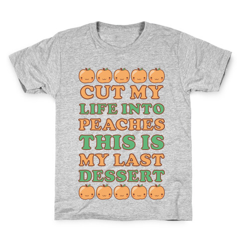 Cut My Life into Peaches Kids T-Shirt
