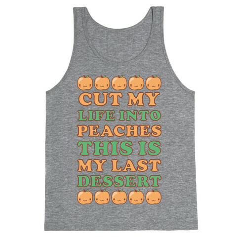 Cut My Life into Peaches Tank Top