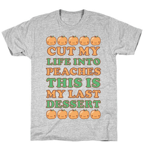 Cut My Life into Peaches T-Shirt