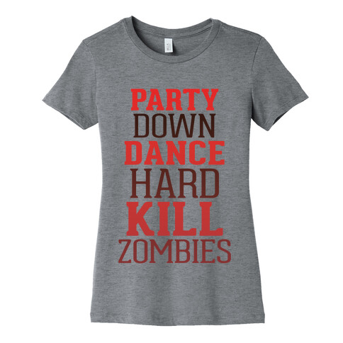 Party, Dance, Kill Zombies Womens T-Shirt
