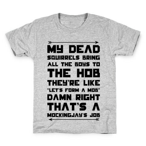 My Dead Squirrels Bring All the Boys to the Hob Kids T-Shirt