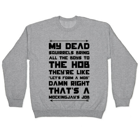 My Dead Squirrels Bring All the Boys to the Hob Pullover