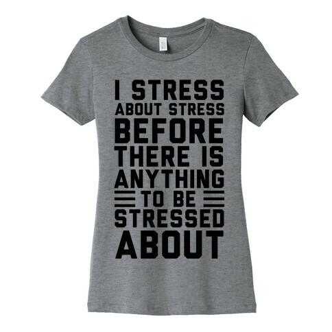 I Stress About Stress Womens T-Shirt