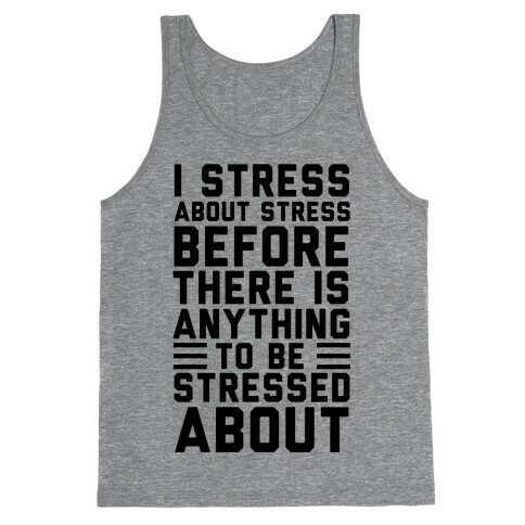 I Stress About Stress Tank Top