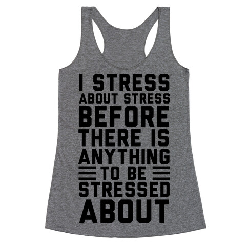 I Stress About Stress Racerback Tank Top