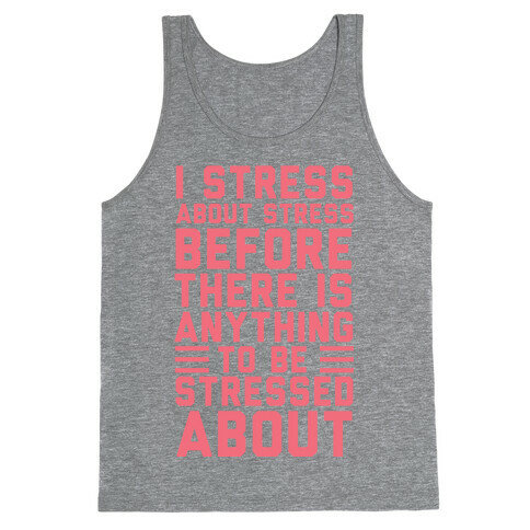 I Stress About Stress Tank Top