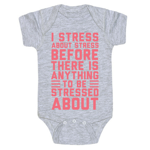 I Stress About Stress Baby One-Piece