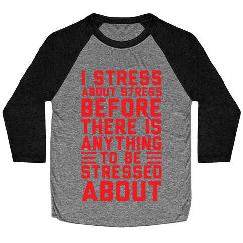 I Stress About Stress Baseball Tee