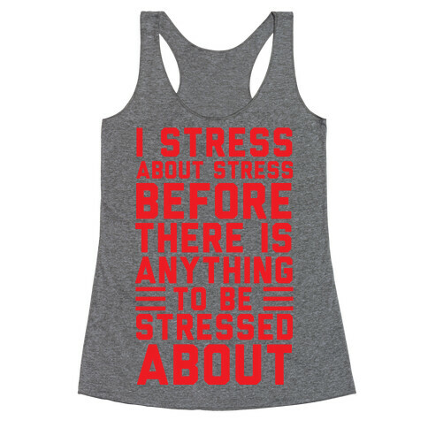 I Stress About Stress Racerback Tank Top