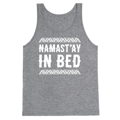 Namasta'ay In Bed Tank Top