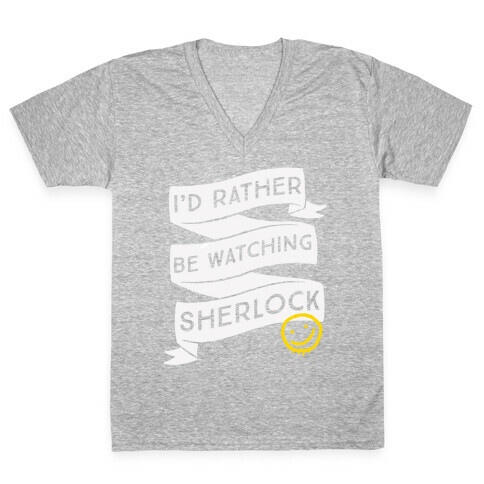 I'd Rather Be Watching Sherlock V-Neck Tee Shirt