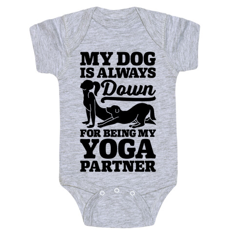 My Dog Is Always Down For Yoga Baby One-Piece