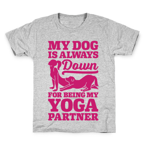 My Dog Is Always Down For Yoga Kids T-Shirt