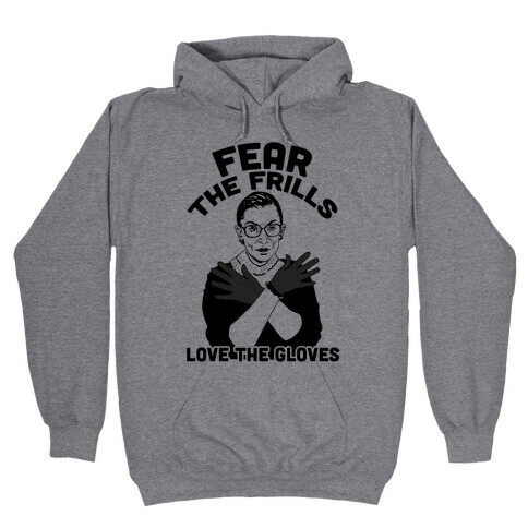 Fear the Frill Love the Gloves Hooded Sweatshirt