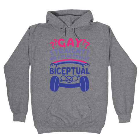 I'm Biceptual Hooded Sweatshirt