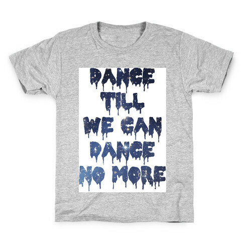 Dance No More Kids T-Shirt