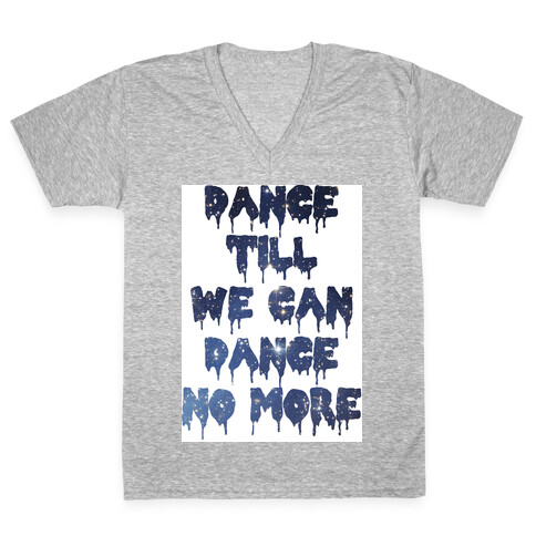 Dance No More V-Neck Tee Shirt