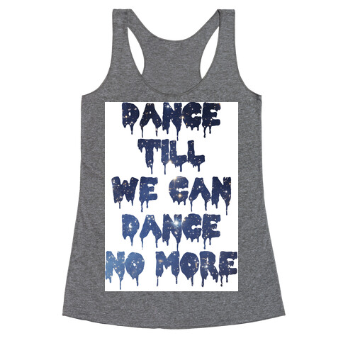 Dance No More Racerback Tank Top