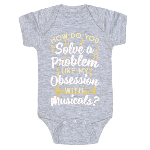 How Do You Solve A Problem Like My Obsession With Musicals? Baby One-Piece