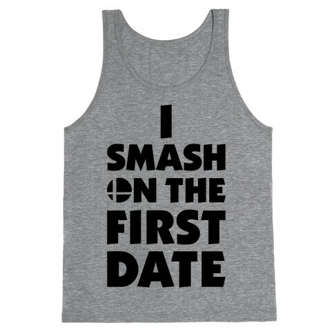 I Smash On The First Date Tank Top