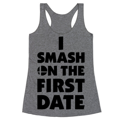 I Smash On The First Date Racerback Tank Top