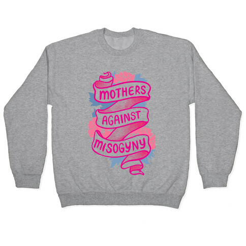 Mothers Against Misogyny Pullover