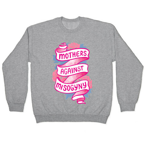 Mothers Against Misogyny Pullover