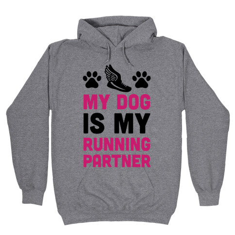 My Dog Is My Running Partner Hooded Sweatshirt