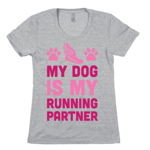 My Dog Is My Running Partner Womens T-Shirt