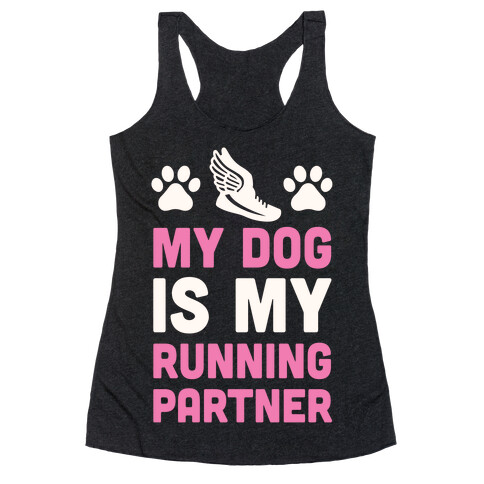 My Dog Is My Running Partner Racerback Tank Top