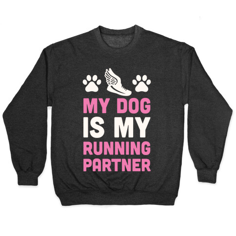 My Dog Is My Running Partner Pullover