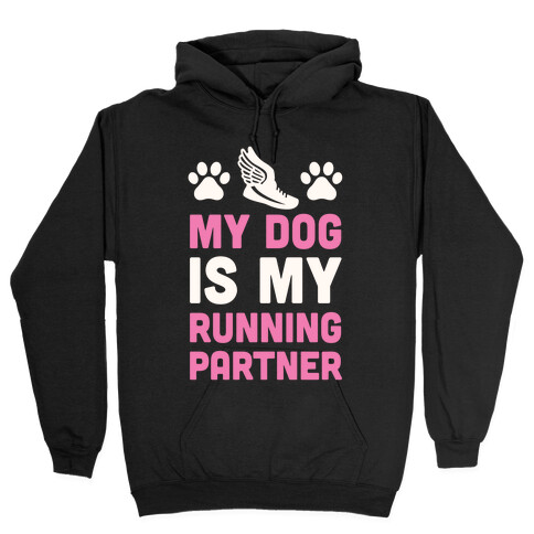 My Dog Is My Running Partner Hooded Sweatshirt