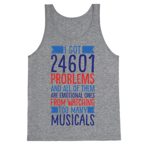 I Got 24601 Problems (All Of Them Are Musicals) Tank Top