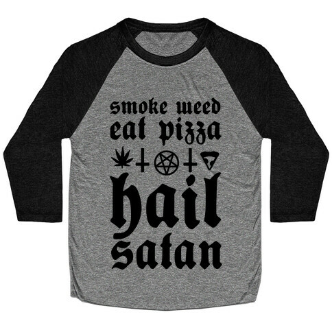 Smoke Weed, Eat Pizza, Hail Satan Baseball Tee