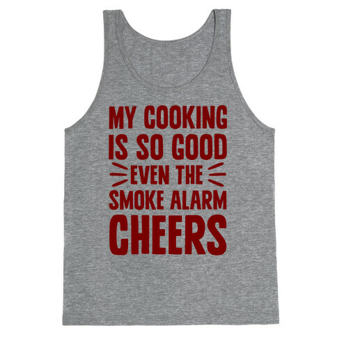 My Cooking Is So Good Even The Smoke Alarm Cheers Tank Top