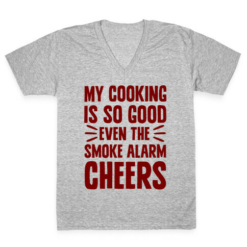 My Cooking Is So Good Even The Smoke Alarm Cheers V-Neck Tee Shirt