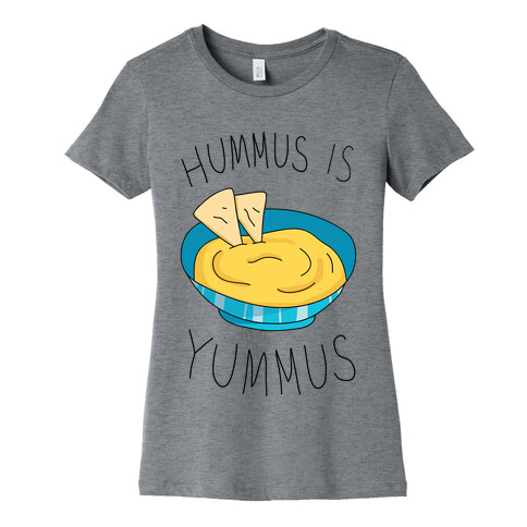 Hummus Is Yummus Womens T-Shirt