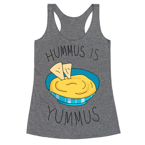 Hummus Is Yummus Racerback Tank Top