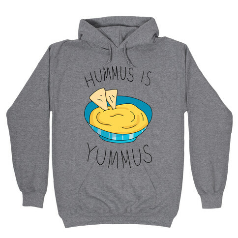 Hummus Is Yummus Hooded Sweatshirt