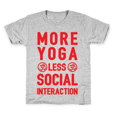 More Yoga Less Social Interaction Kids T-Shirt