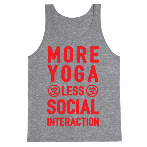 More Yoga Less Social Interaction Tank Top