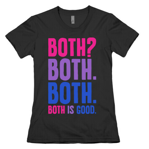 Both Is Good Womens T-Shirt