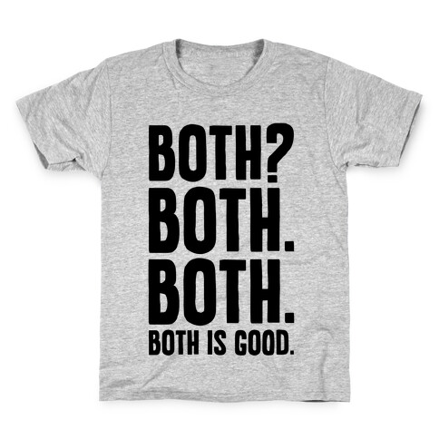 Both Is Good Kids T-Shirt