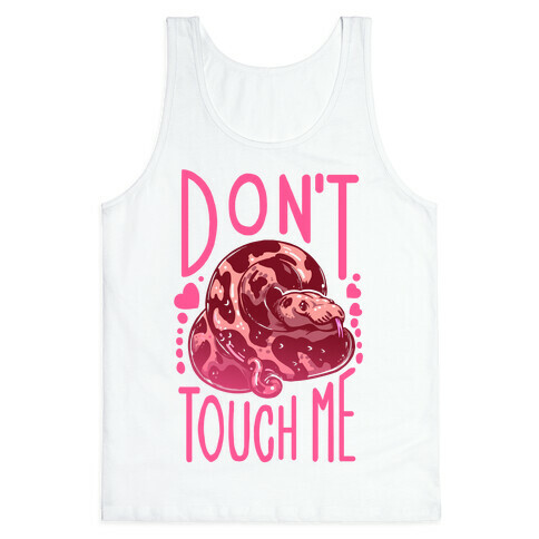 Don't Touch Me! (Ball Python) Tank Top