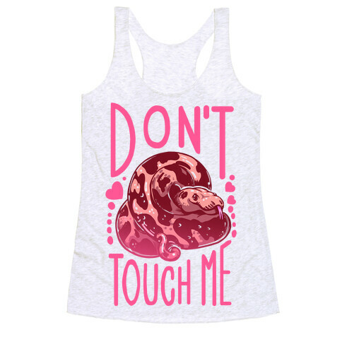 Don't Touch Me! (Ball Python) Racerback Tank Top