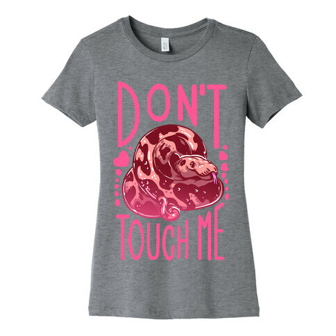 Don't Touch Me! (Ball Python) Womens T-Shirt