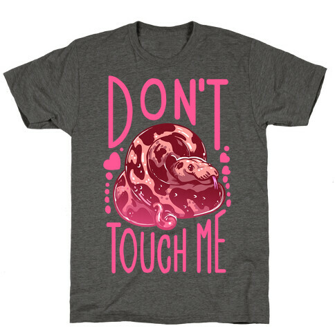 Don't Touch Me! (Ball Python) T-Shirt