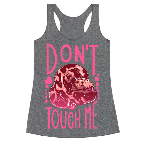 Don't Touch Me! (Ball Python) Racerback Tank Top