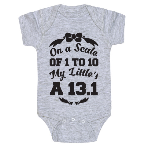 On A Scale Of 1 To 10 My Little's A 13.1 Baby One-Piece