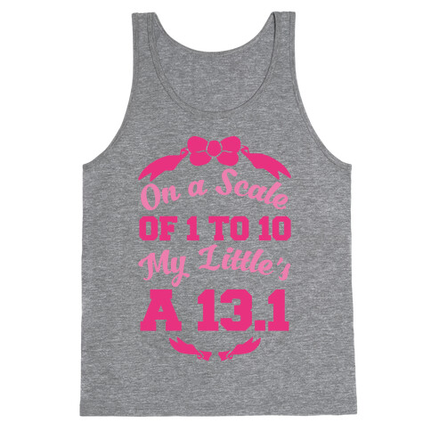 On A Scale Of 1 To 10 My Little's A 13.1 Tank Top